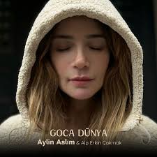 Aylin Aslım Goca Dünya