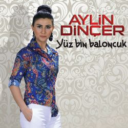 Aylin Dinçer Yüz Bin Baloncuk