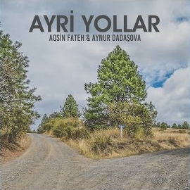 Aynur Dadaşova Ayrı Yollar