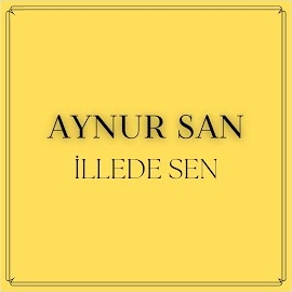 Aynur San İllede Sen