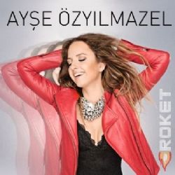 Ayşe Özyılmazel Roket