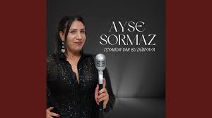 Ayşe Sormaz İsyanım Var Bu Dünyaya