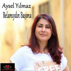 Aysel Yılmaz Belamıydın Başıma