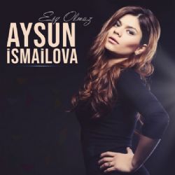 Aysun İsmailova Eşq Olmaz