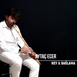 Aytaç Ecer Ney Ve Baglama