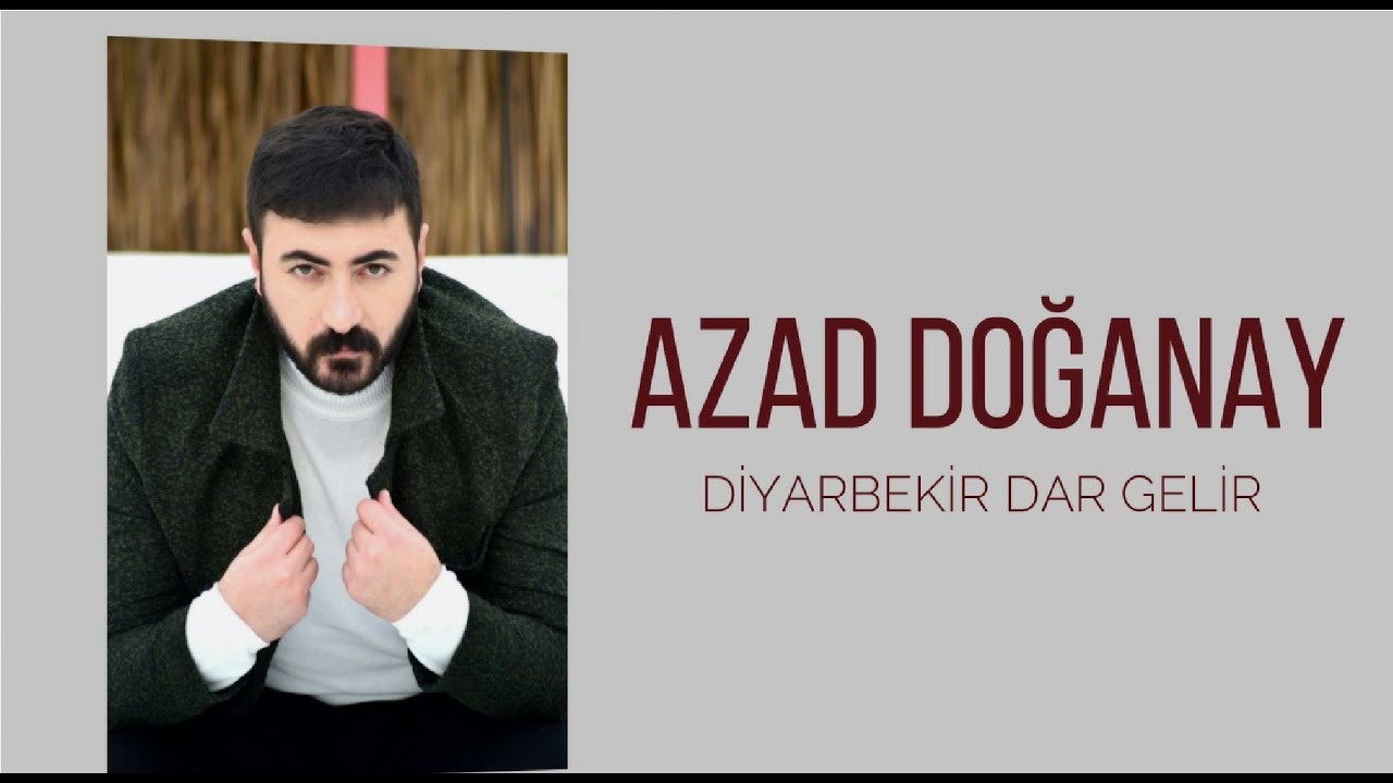 Azad Doğanay Diyarbekir Dar Gelir