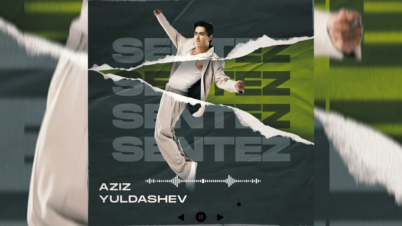 Aziz Yuldashev SENTEZ