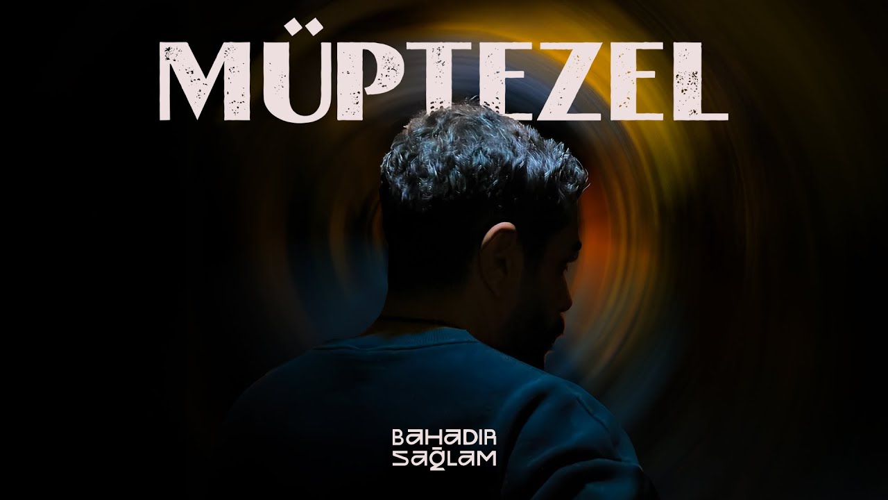 Bahadır Sağlam Müptezel