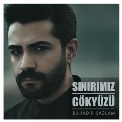 Bahadır Sağlam Sınırımız Gökyüzü