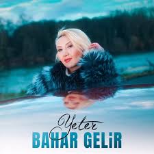 Bahar Gelir Yeter