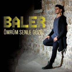 Baler Ömrüm Senle Güzel