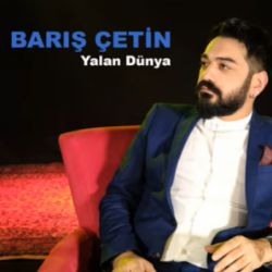 Barış Çetin Yalan Dünya