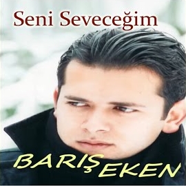 Barış Eken Seni Seveceğim