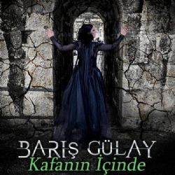 Barış Gülay Kafanın İçinde