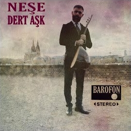 Baro Naz Neşe Dert Aşk