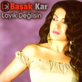 Başak Kar Layık Değilsin