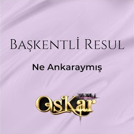 Başkentli Resul Ne Ankaraymış