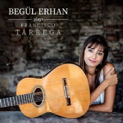 Begül Erhan Plays Francisco Tarrega