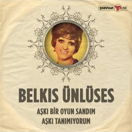 Belkıs Ünlüses Aşkı Bir Oyun Sandım, Aşkı Tanımıyorum