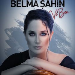 Belma Şahin Ve Ben