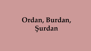 Berdan Mardini Ordan Burdan Şurdan