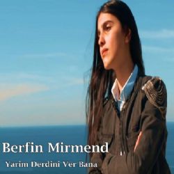 Berfin Mirmend Yarim Derdini Ver Bana