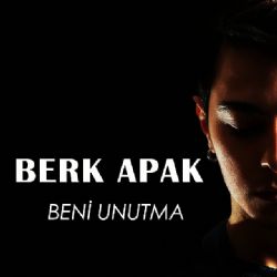 Berk Apak Beni Unutma