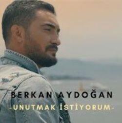 Berkan Aydoğan Unutmak İstiyorum