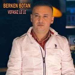 Berken Botan Vefasız Le Le