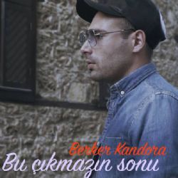 Berker Kandora Bu Çıkmazın Sonu