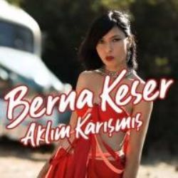 Berna Keser Aklım Karışmış