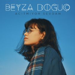 Beyza Doğuç Acıtmıyor Sevdan