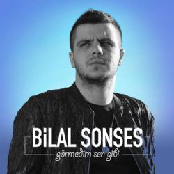 Bilal Sonses Görmedim Sen Gibi