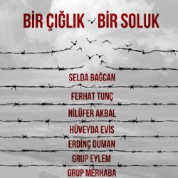 Bir Çığlık Bir Soluk Bir Çığlık Bir Soluk