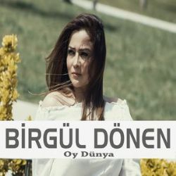 Birgül Dönen Oy Dünya