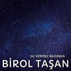 Birol Taşan Çilelidir Başım Benim