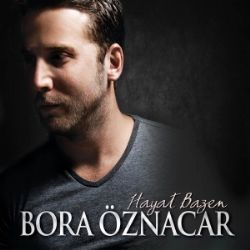 Bora Öznacar Hayat Bazen