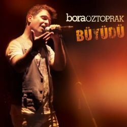 Bora Öztoprak Büyüdü