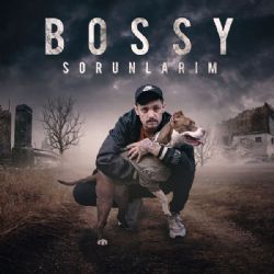 Bossy Sorunlarım