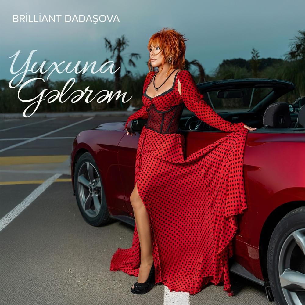 Brilliant Dadaşova Yuxuna Gelerem