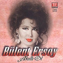 Bülent Ersoy Akıllı Ol