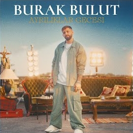 Burak Bulut Ayrılıklar Gecesi