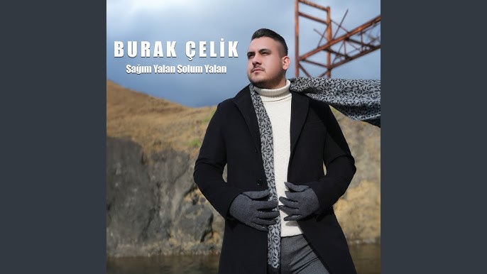 Burak Çelik Sağım Yalan Solum Yalan