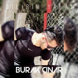 Burak Çınar Bilirim Yalan