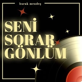 Burak Mendeş Seni Sorar Gönlüm