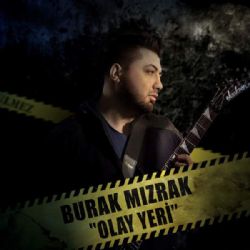 Burak Mızrak Olay Yeri