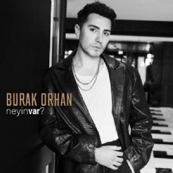 Burak Orhan Neyin Var