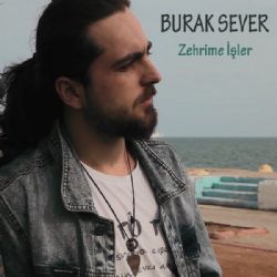 Burak Sever Zehrime İşler