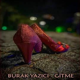 Burak Yazıcı Gitme