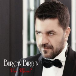 Burçin Birben Var Mısın